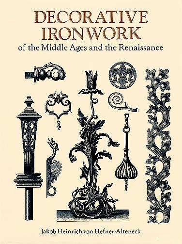 обложка книги Decorative Ironwork of the Middle Ages and the Renaissance книга Decorative Ironwork of the Middle Ages and the Renaissance, автор: J. H. von Hefner-Alteneck